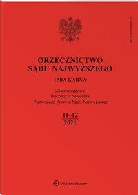 Orzecznictwo Sądu Najwyższego. Izba Karna - Nr 11-12/2021 - Opracowanie zbiorowe - ebook