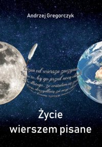Życie wierszem pisane - Andrzej Gregorczyk - ebook