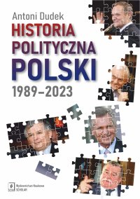 Historia polityczna Polski 1989–2023 - Antoni Dudek - ebook