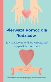 Pierwsza pomoc dla rodziców. Jak reagować w 15 najczęstszych wypadkach u dzieci. - Michalina Wiśniewska - ebook