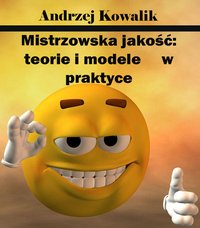 Mistrzowska jakość: teorie i modele w praktyce - Andrzej Kowalik - ebook
