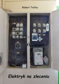 Elektryk na zleceniu - Robert Trafny - ebook