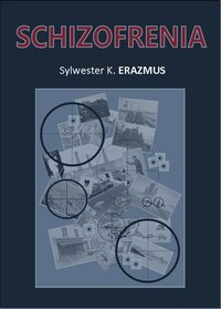 Schizofrenia - Sylwester K. Erazmus - ebook