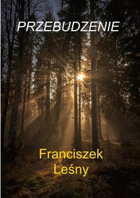 Przebudzenie część 1 - Franciszek Leśny - audiobook