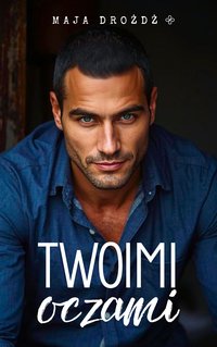 Twoimi oczami - Maja Drożdż - ebook
