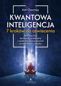 Kwantowa inteligencja – 7 kroków do oświecenia - Kim Chetsney - ebook