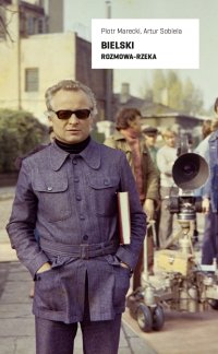 Bielski. Rozmowa-rzeka - Piotr Marecki - ebook