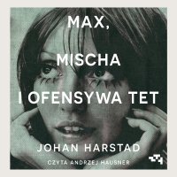 Max, Mischa i ofensywa Tet - Johan Harstad - audiobook