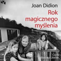 Rok magicznego myślenia - Joan Didion - audiobook