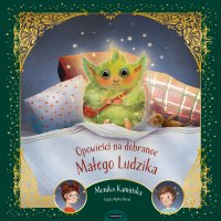 Opowieści na dobranoc Małego Ludzika - Monika Kamińska - audiobook