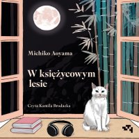W księżycowym lesie - Michiko Aoyama - audiobook