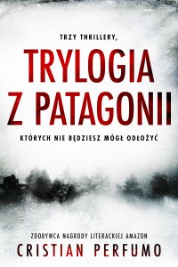 Trylogia z Patagonii - Cristian Perfumo - ebook