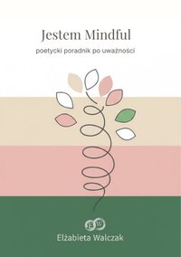 Jestem Mindful - Elżbieta Walczak - ebook