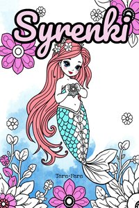 Kolorowanki syrenki do druku PDF dla dzieci. Syrenka Arielka, mandale relaksacyjne dla dziewczynek - Mila Bellamy - ebook