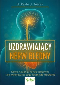 Uzdrawiający nerw błędny - Dr Kevin Tracey - ebook
