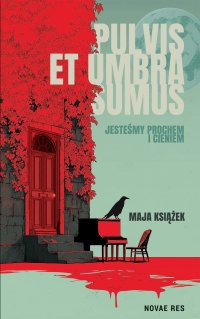 Pulvis et umbra sumus. Jesteśmy prochem i cieniem - Maja Książek - ebook