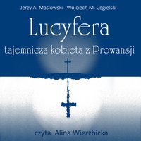 Lucyfera, tajemnicza kobieta z Prowansji - Jerzy Andrzej Masłowski - audiobook
