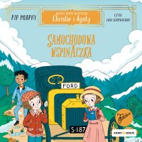 Agencja detektywistyczna Christie i Agaty. Tom 2. Samochodowa wspinaczka - Pip Murphy - audiobook