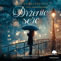 Drżenie serc - Angelika Ślusarczyk - audiobook