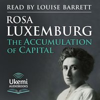 The Accumulation of Capital - Rosa Luxemburg - audiobook