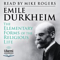 The Elementary Forms of the Religious Life - Emile Durkheim - audiobook