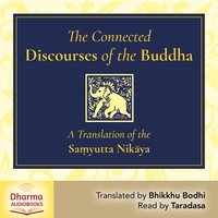 The Connected Discourses of the Buddha - Bhikkhu Bodhi - audiobook