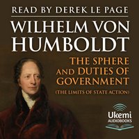 The Sphere and Duties of Government - Wilhelm von Humboldt - audiobook