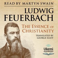 The Essence of Christianity - Ludwig Feuerbach - audiobook