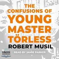 The Confusions of Young Master Törless - Robert Musil - audiobook