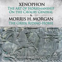 The Art of Horsemanship and On the Cavalry General by Xenophon - Name Xenophon - audiobook