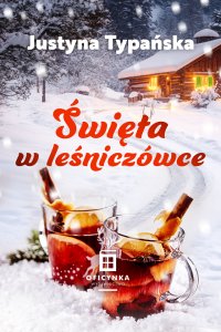 Święta w leśniczówce - Justyna Typańska - ebook