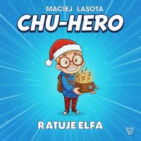 Chu-hero ratuje elfa - Maciej Lasota - ebook