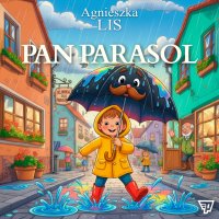 Pan Parasol. Część 1 - Agnieszka Lis - audiobook