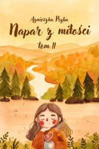Napar z miłości tom II - Agnieszka Pryba - ebook