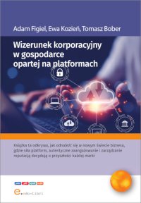 Wizerunek korporacyjny w gospodarce opartej na platformach - Adam Figiel - ebook