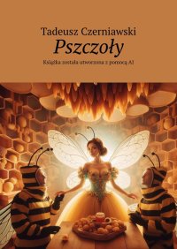 Pszczoły - Tadeusz Czerniawski - ebook