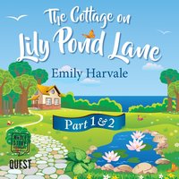 The Cottage on Lily Pond Lane: Part 1 and Part 2 - Emily Harvale - audiobook