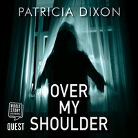 Over My Shoulder - Patricia Dixon - audiobook