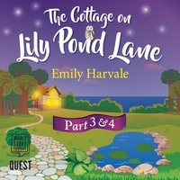 The Cottage on Lily Pond Lane Part 3 and Part 4 - Emily Harvale - audiobook