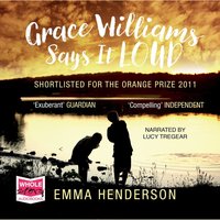 Grace Williams Says It Loud - Emma Henderson - audiobook