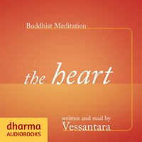 Buddhist Meditation: The Heart - Vessantara - audiobook