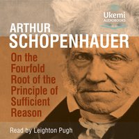On the Fourfold Root of the Principle of Sufficient Reason - Arthur Schopenhauer - audiobook