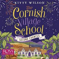 The Cornish Village School: Second Chances - Kitty Wilson - audiobook