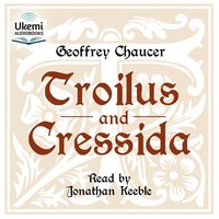 Troilus and Cressida - Geoffrey Chaucer - audiobook