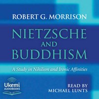 Nietzsche and Buddhism - Robert Morrison - audiobook