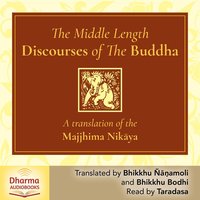 The Middle Length Discourses of the Buddha - Bhikkhu Bodhi - audiobook
