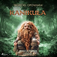 Tropiciel opowiada. Kanikuła - Małgorzata Lisińska - audiobook