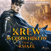 Krew wojowników. Tom 2. Książę - Łukasz Czeszumski - audiobook