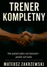 Trener Kompletny - Mateusz Zakrzewski - ebook
