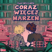 Coraz więcej marzeń - Ewa Mielczarek - audiobook